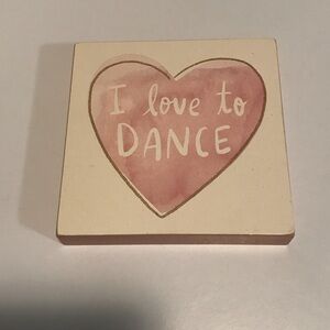 NWT Kathy Heck Studio “I Love to Dance” sign
